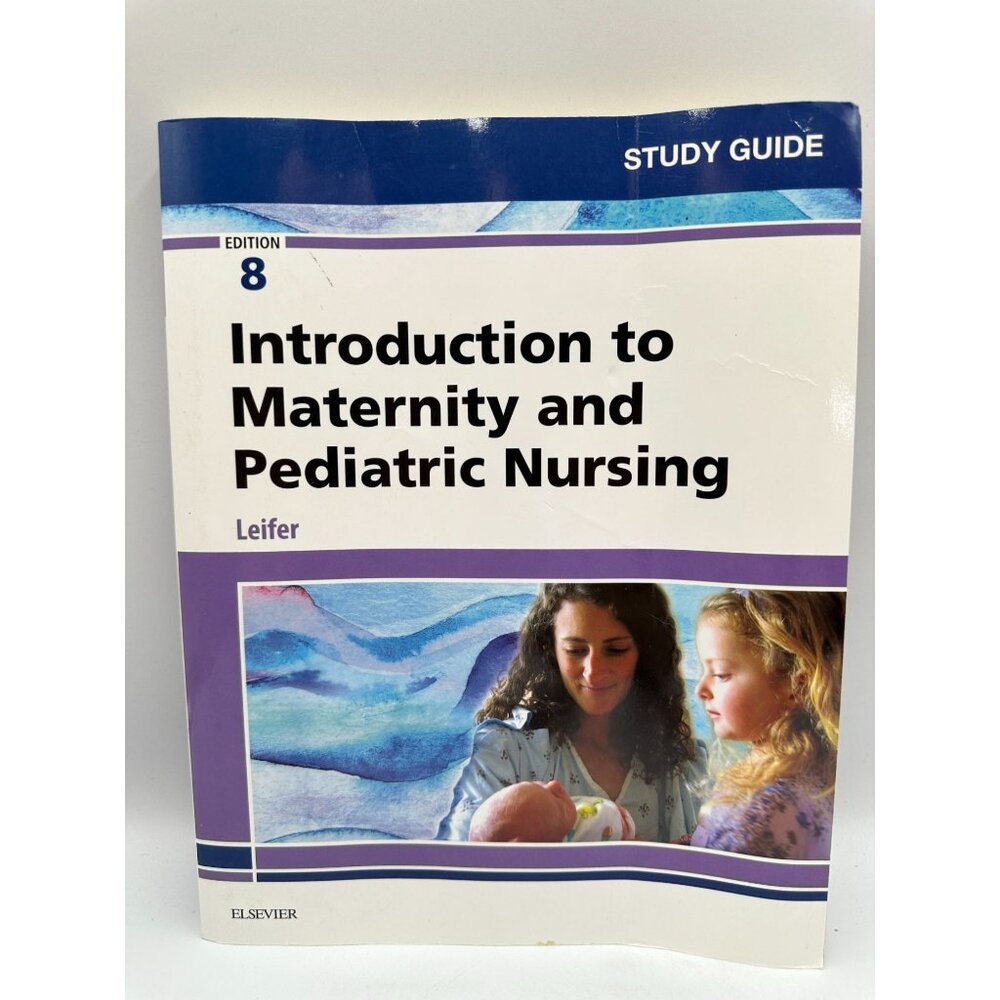 Study Guide Introduction To Maternity And Pediatric Nursing Leifer 8th Edition